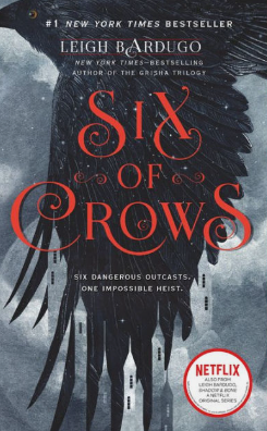 No Mourners, No Funerals: Leigh Bardugo’s Six of Crows is Likely the Best of YA Fantasy
