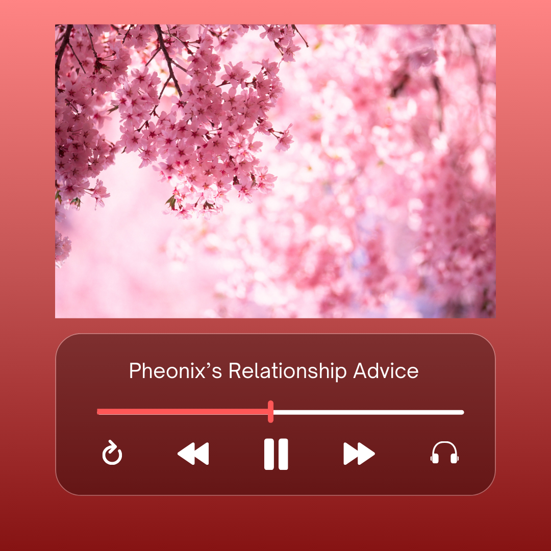 Pheonix's Relationship Column (I)